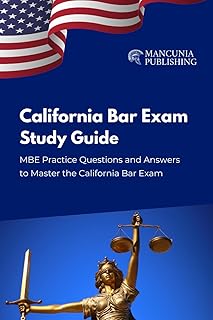 California Bar Exam Study Guide: MBE Practice Questions and Answers to Master the California Bar Exam