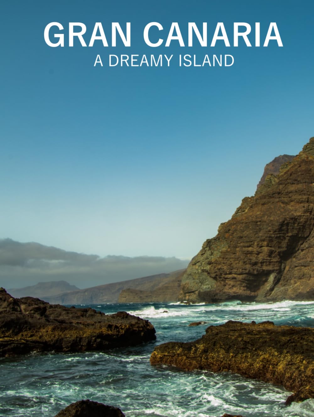 Gran Canaria: a dreamy island