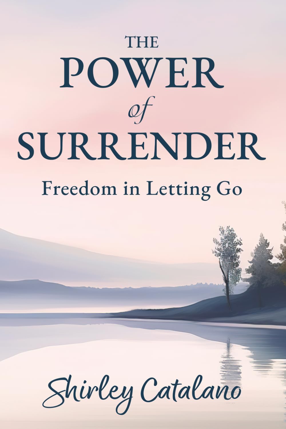 The Power of Surrender: Freedom In Letting Go