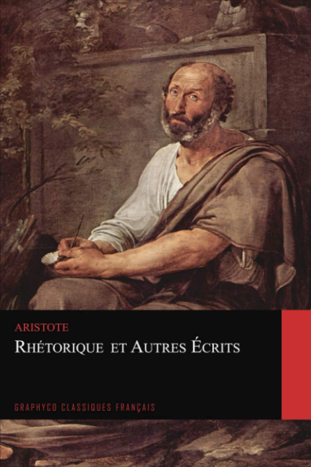 Rhétorique et Autres Écrits (Graphyco Classiques Français)