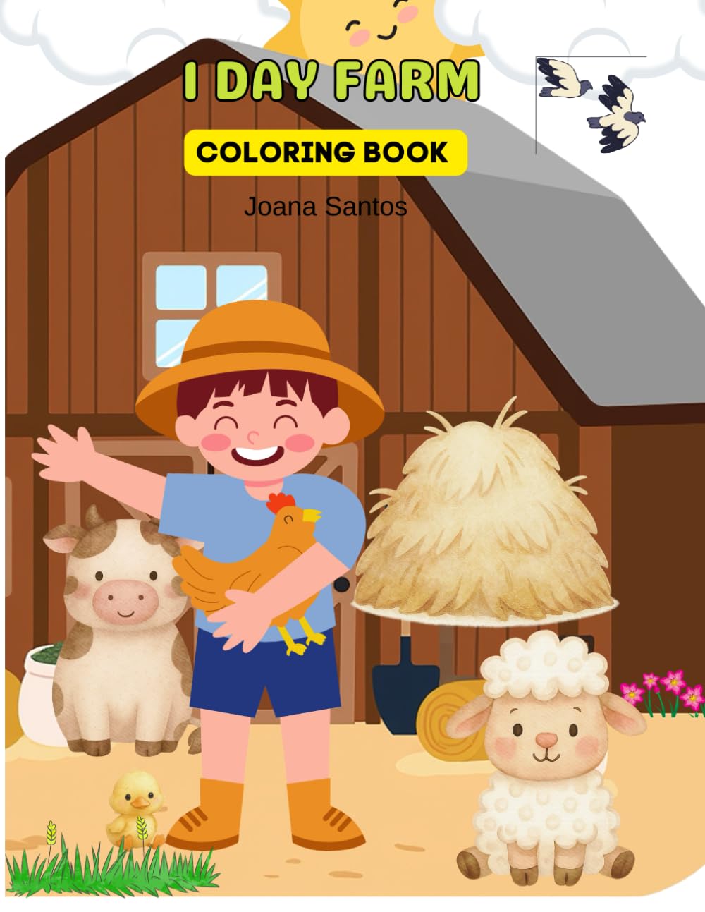 1 DAY FARM: Coloring Book for Kids: 38 Cute Farm Animals, Tractors, and Country Life Illustrations – Perfect for Toddlers and Kids Ages 4-8.