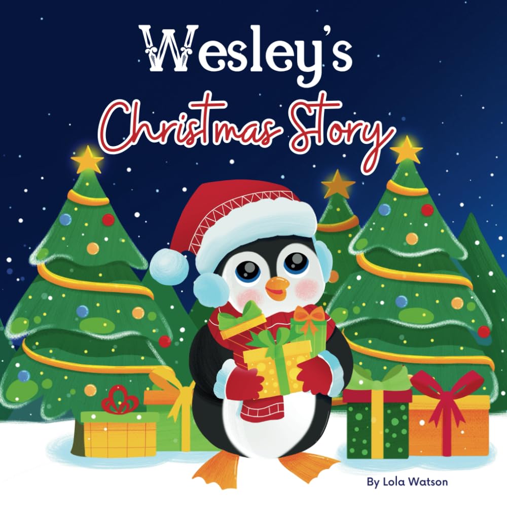 Wesley's Christmas Story: A Christmas Personalized Gift Book & Bedtime Rhyming Story Just For Wesley