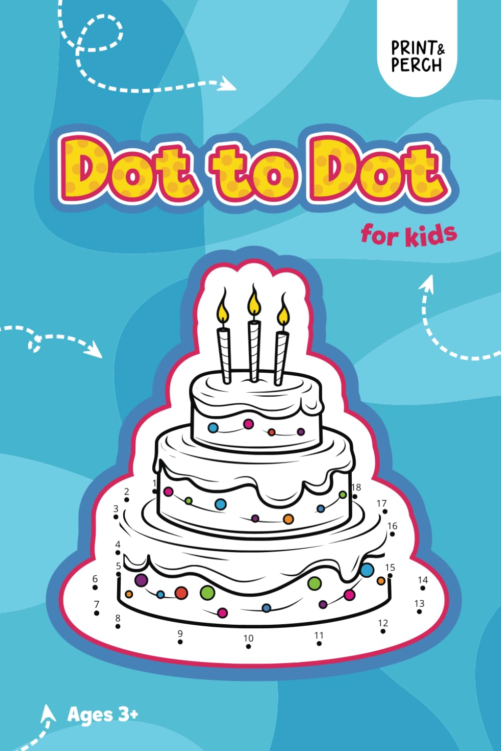 Dot to Dot for Kids Ages 3+: Connect the Dots Puzzles for Children - Fun Activity Book for Learning - Ages 3+ (Dot to Dot Books for Children)