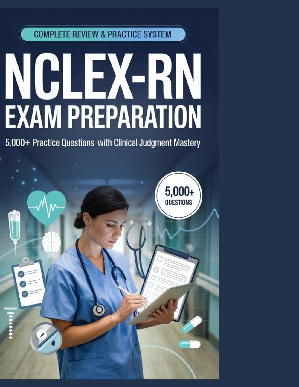 NCLEX-RN EXAM PREPARATION: 5,000+ PRACTICE QUESTIONS WITH CLINICAL JUDGMENT MASTERY