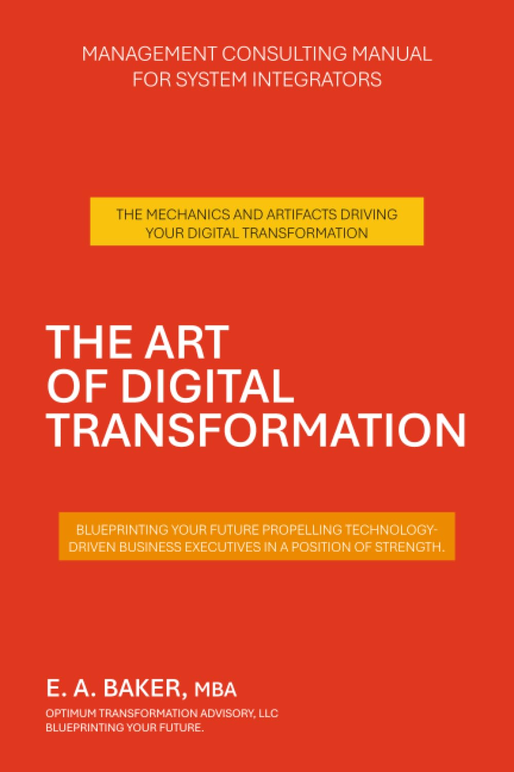 THE ART OF DIGITAL TRANSFORMATION: MANAGEMENT CONSULTING MANUAL FOR SYSTEM INTEGRATORS
