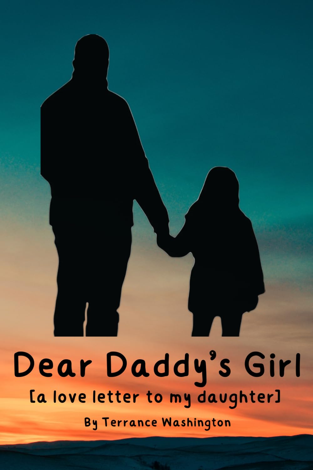 Dear Daddy’s Girl: [a love letter to my daughter]