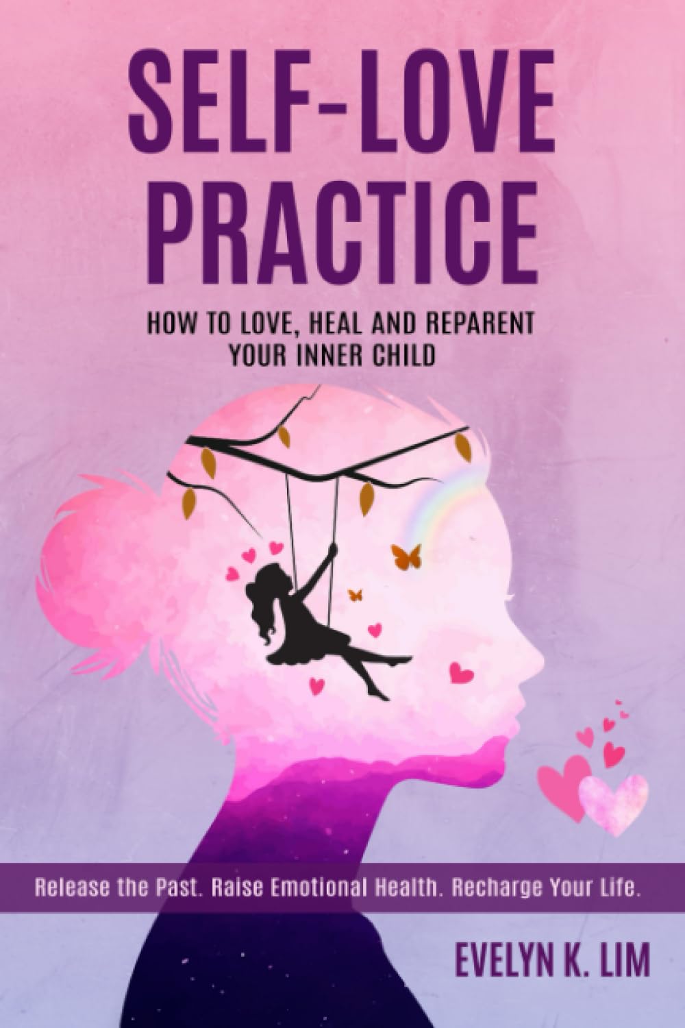 Self-Love Practice: How to Love, Heal and Reparent Your Inner Child