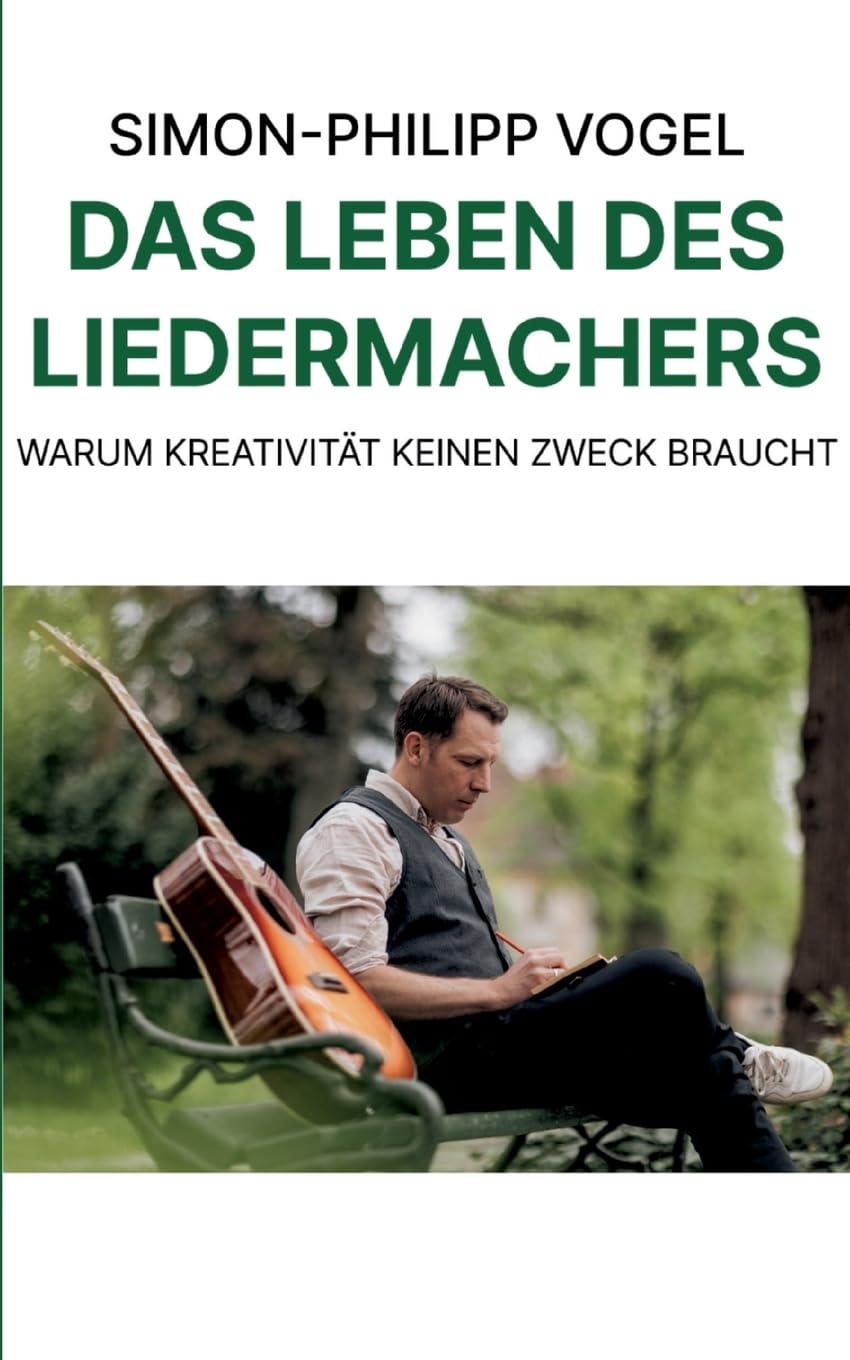 Das Leben des Liedermachers: Warum Kreativität keinen Zweck braucht