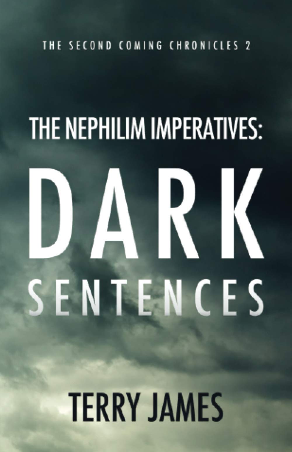 The Nephilim Imperatives: Dark Sentences: 2 (The Second Coming Chronicles)