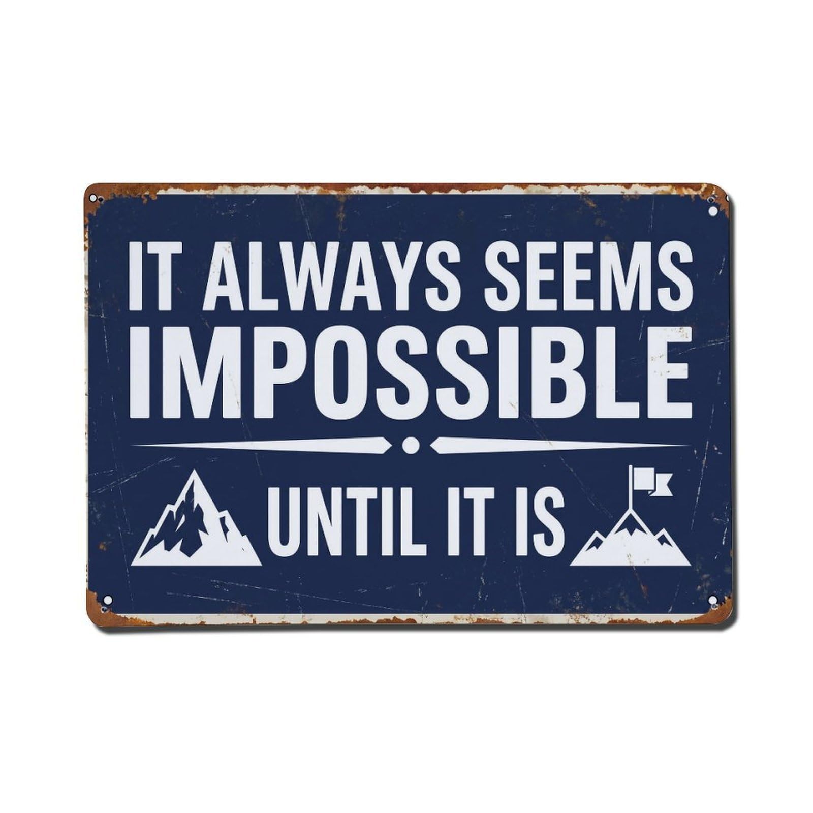 Always Seems Impossible until Retro Motivational Slogans 1 Metal Tin Sign Plaque Wall Decor for Cafe, Club Bar, Office, Home Garden Metal Poster 8x12Inch