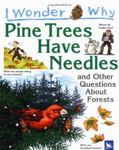 I Wonder Why Pine Trees Have Needles and Other Questions About Forests (I Wonder Why S.)