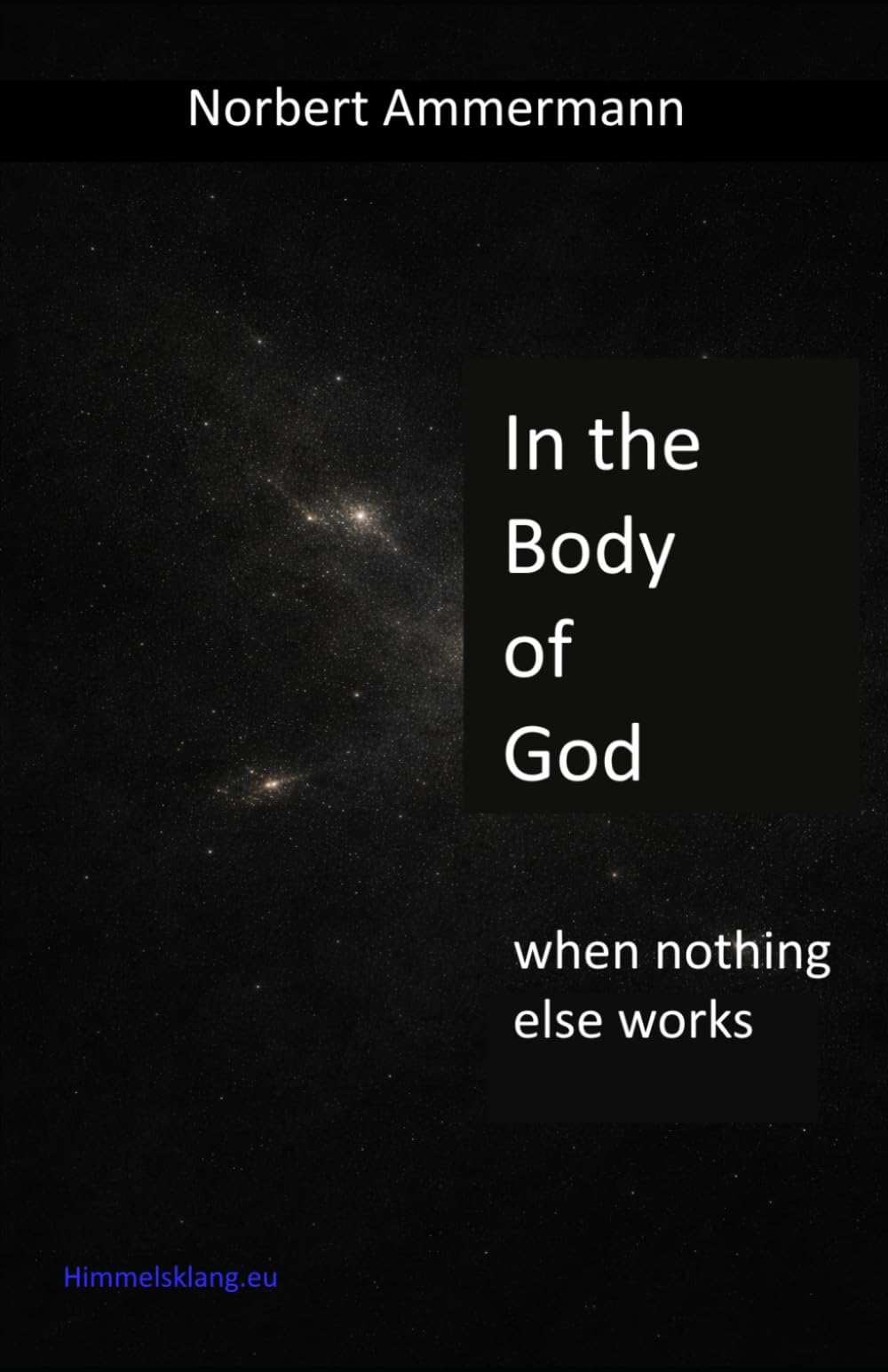 In the Body of God: If nothing else works