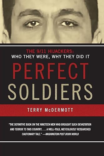 Perfect Soldiers: The 9/11 Hijackers: Who They Were, Why They Did It
