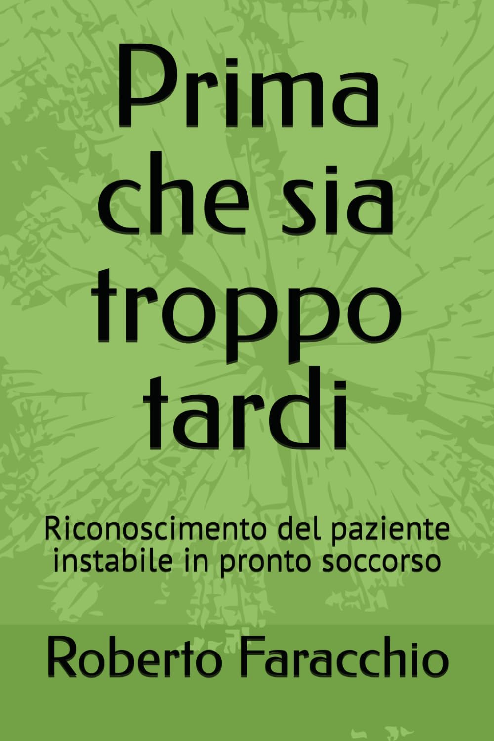 Prima che sia troppo tardi: Riconoscimento del paziente instabile in pronto soccorso