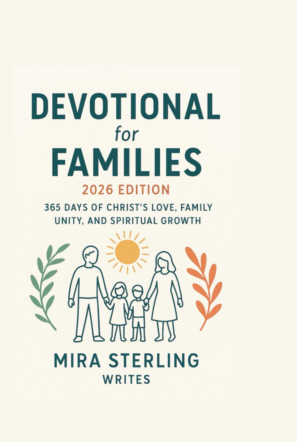 Devotional for Families 2026 Edition: 365 Days of Christ’s Love, Family Unity, and Spiritual Growth