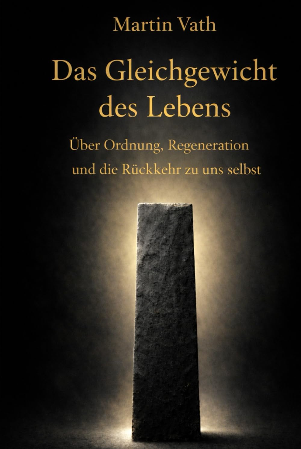 Das Gleichgewicht des Lebens: Über Ordnung, Regeneration und die Rückkehr zu uns selbst