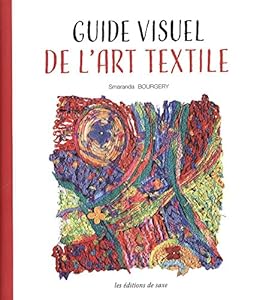 Book's Cover of Guide visuel de l'art textile