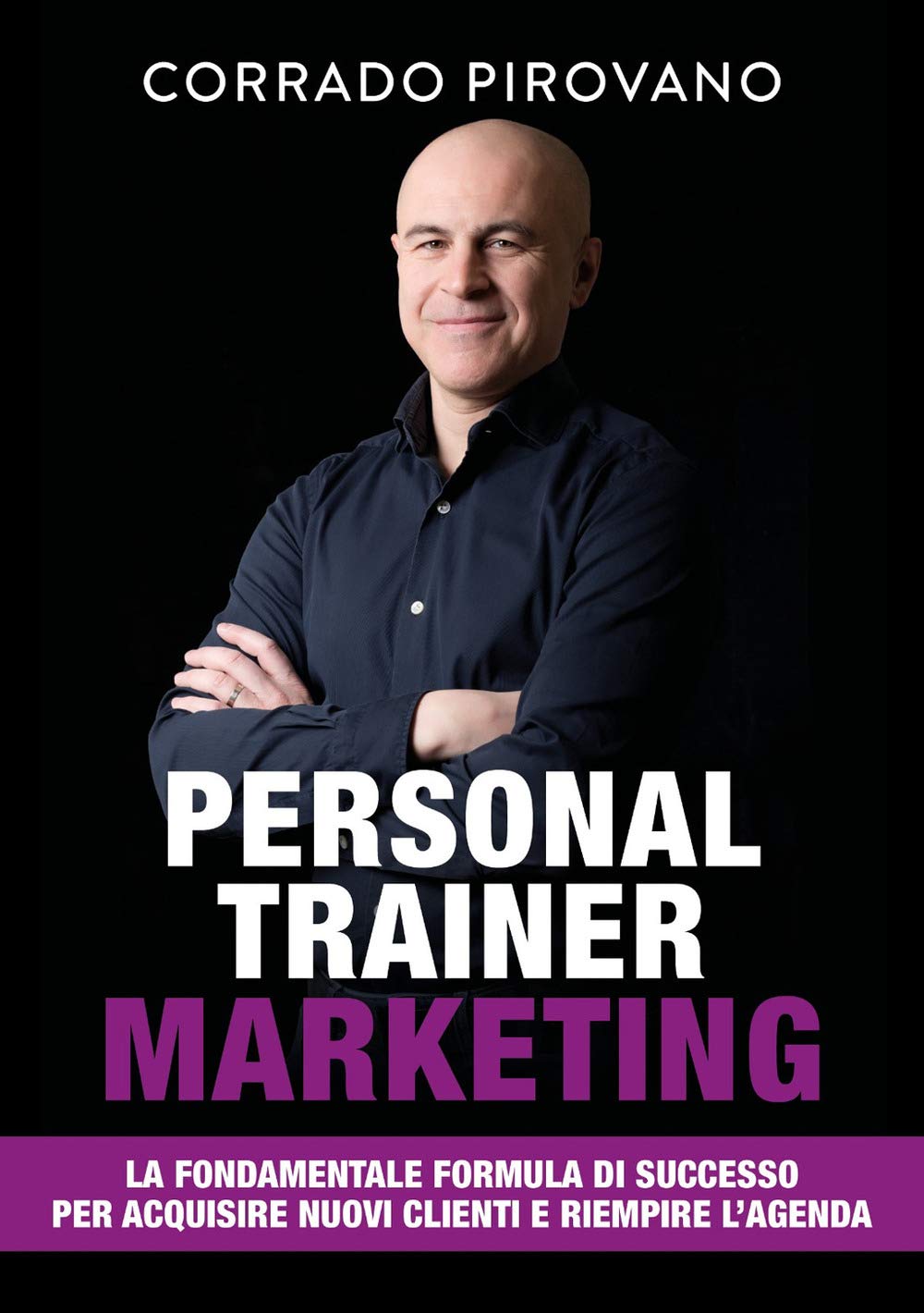 Personal Trainer Marketing: La fondamentale formula di successo per acquisire nuovi clienti e riempire l'agenda