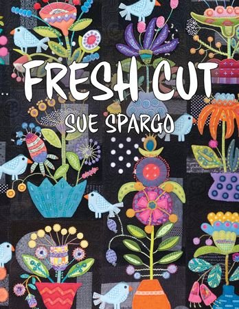 Sue Spargo: Fresh Cut