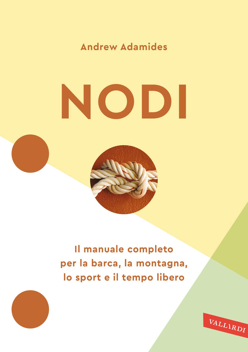 Nodi. Il Manuale Completo Per La Barca, La Montagna, Lo Sport E Il Tempo Libero. Nuova Ediz. - 4