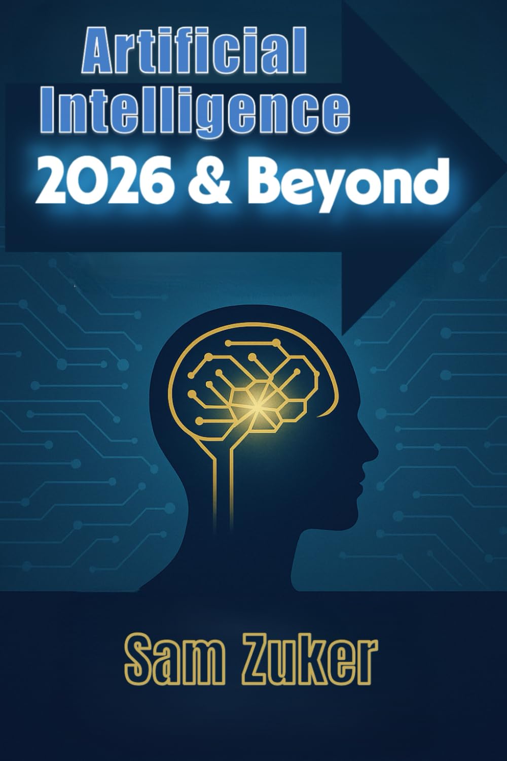 ARTIFICIAL INTELLIGENCE 2026 & BEYOND
