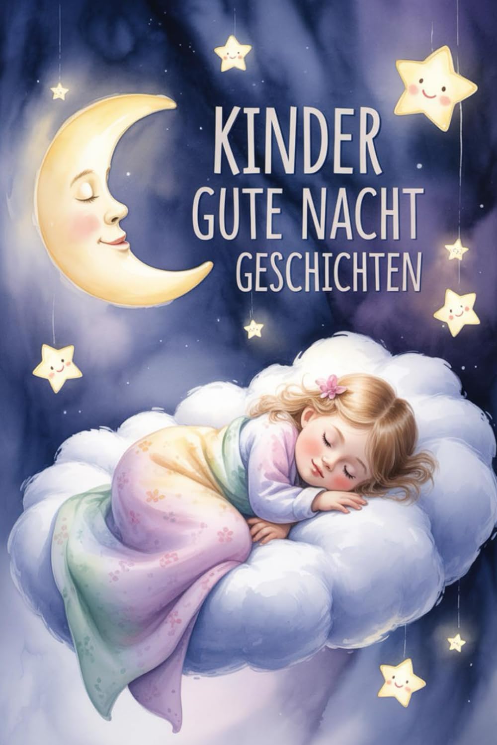Kinder Gute-Nacht-Geschichten | Emotionale Einschlafgeschichten für Kinder ab 3 Jahren: Gute-Nacht-Geschichten" ist eine liebevoll gestaltete Sammlung emotionaler Einschlafgeschichten für Kinder.