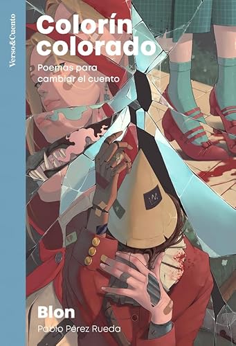 Colorín colorado: Poemas para cambiar el cuento (Verso&Cuento)