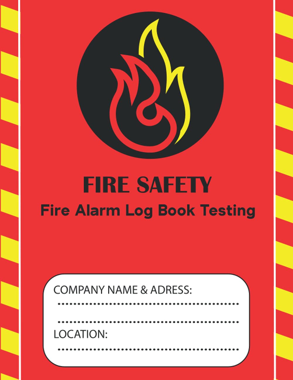 Fire Safety Log Book A4: Fire Alarm Checklist | Safety Register Log Book 2021-2022 For Landlords, Schools And Business | Fire Inspection And Testing ... And Safety Compliance Record Book, Red Cover