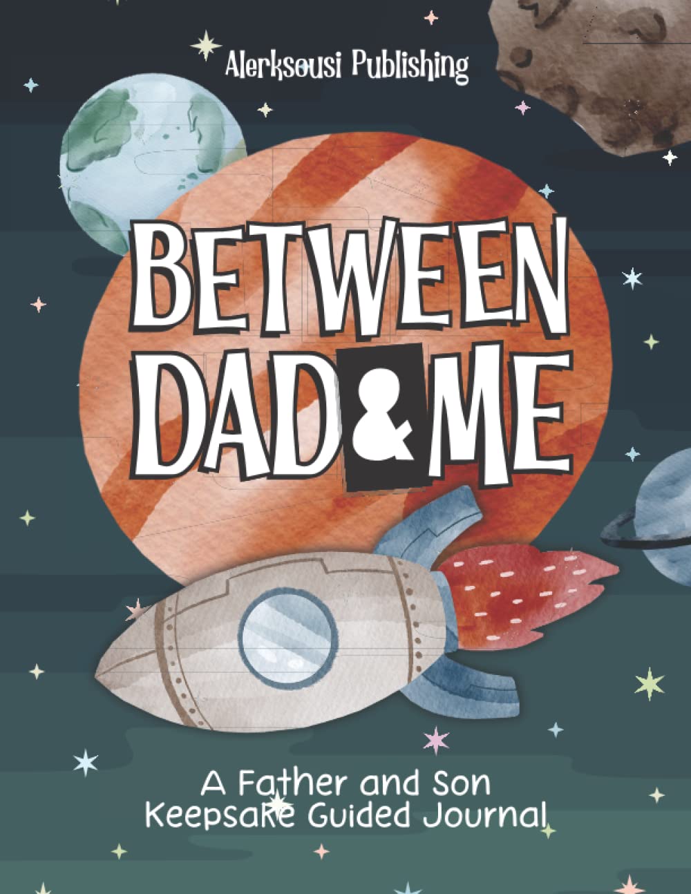 Between Dad and Me: A Father and Son Guided Journal to Create Grateful Conversations. ( Unique Gifts for Dad to Connect and Bond )