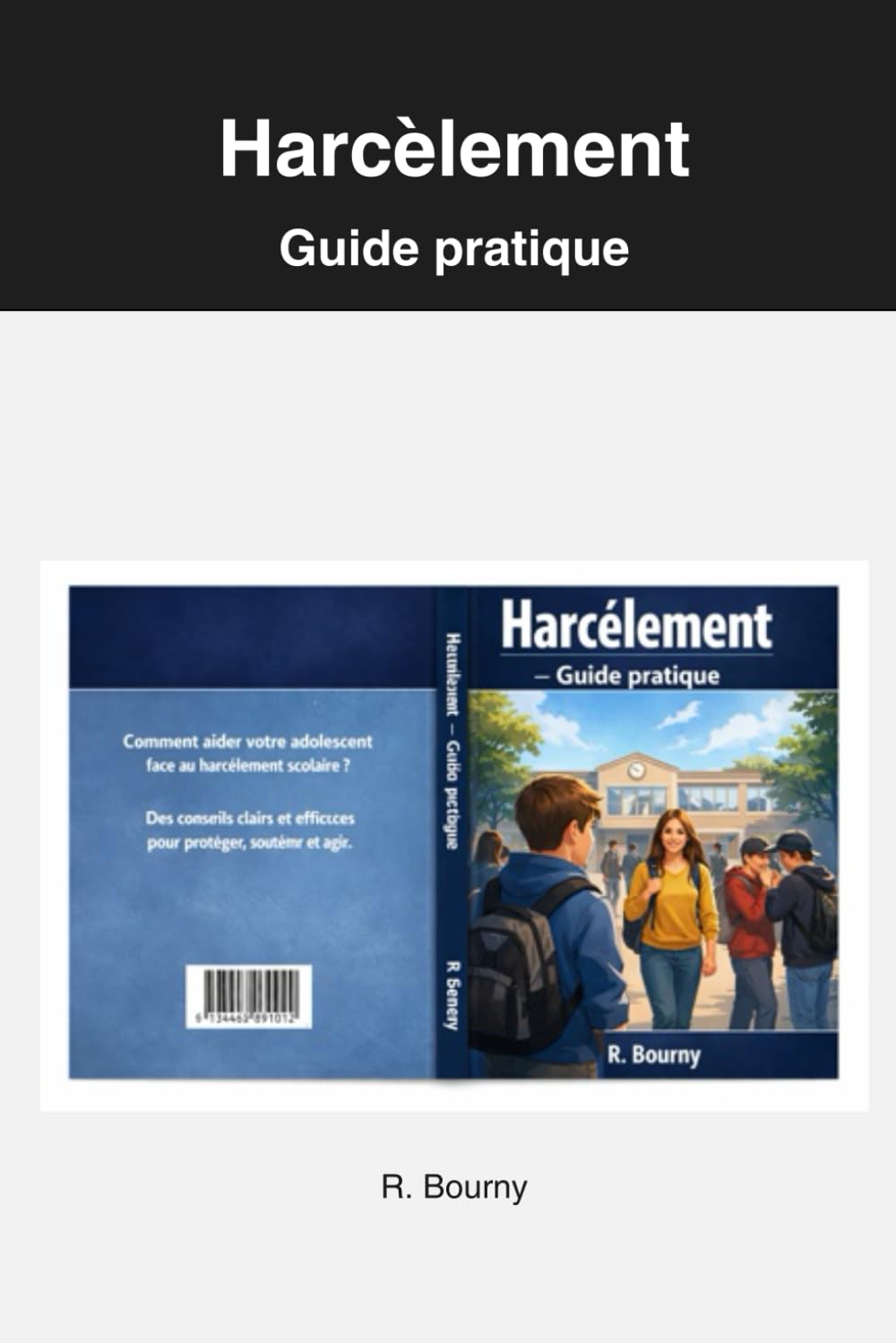 Harcèlement, Guide Pratique: Méthode simple pour répondre au harcèlement et renforcer ta confiance