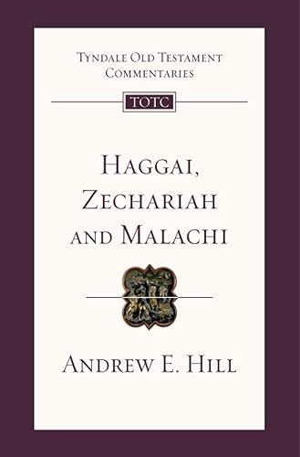 Haggai, Zechariah and Malachi: Tyndale Old Testament Commentary
