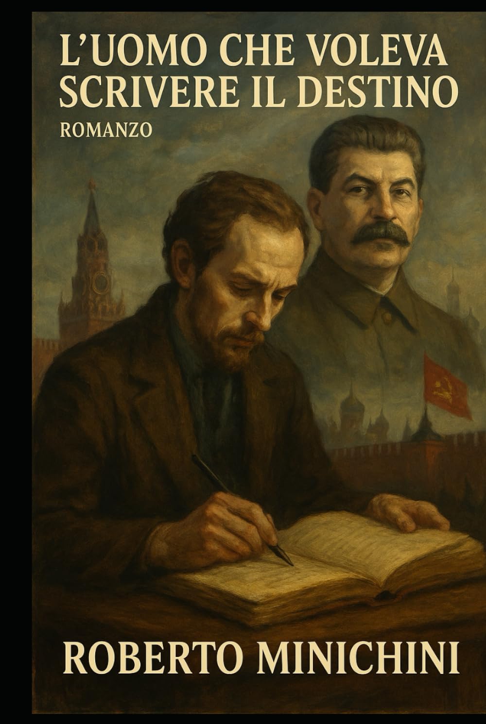 L’Uomo che Voleva Scrivere il Destino: Romanzo