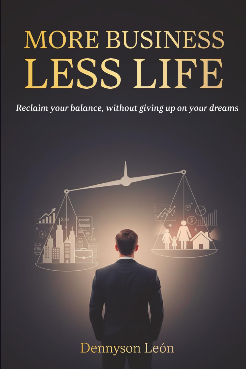 More Business Less Life: Reclaim your balance, without giving up on your dreams