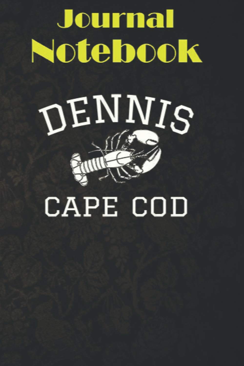 Notebook, Composition, Journal: Dennis Cape Cod Mass Lobster 6 in x 9 in x 100 Lined and Blank Pages for Notes, To Do Lists, Notepad, Journal Gift for your beloveds