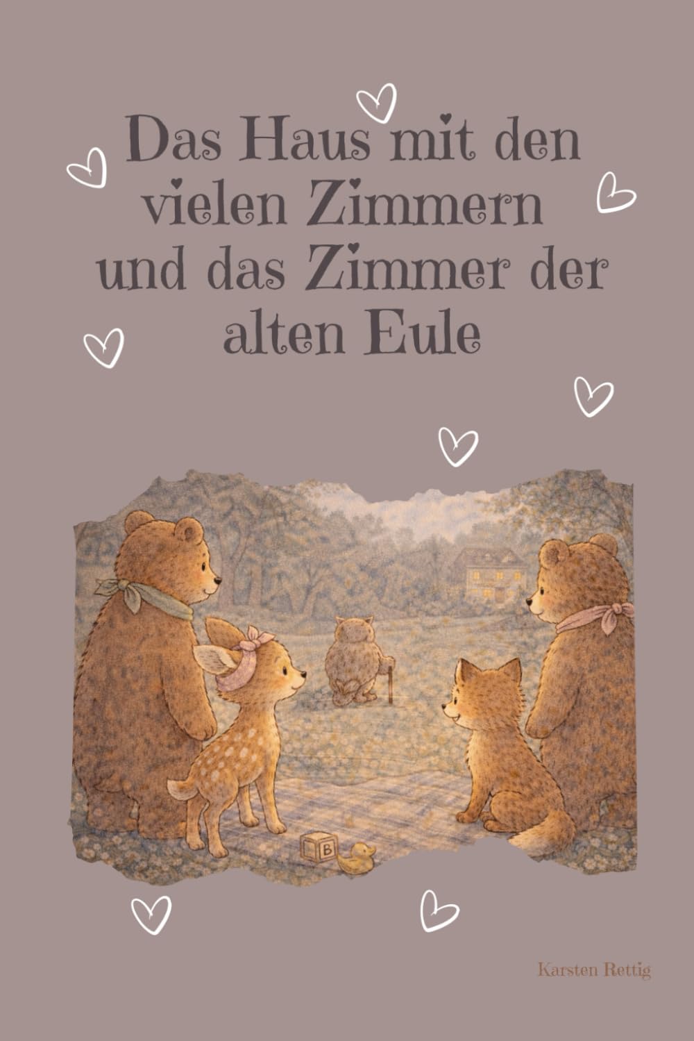 Das Haus mit den vielen Zimmern: und das Zimmer der alten Eule