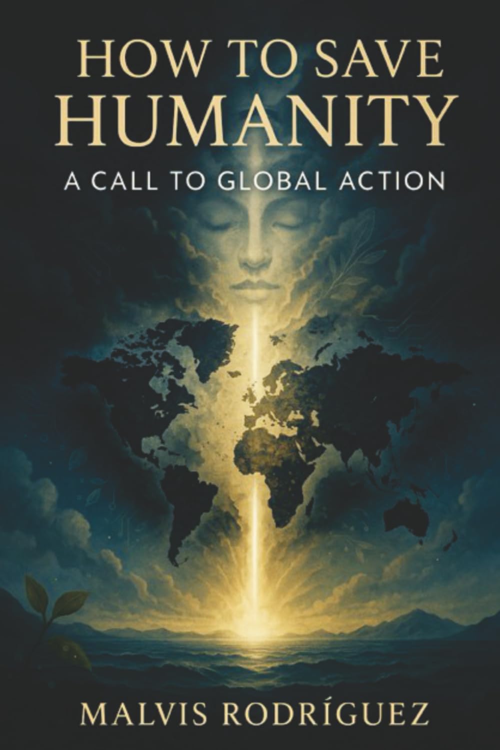 How to save Humanity - A Call to Global Action