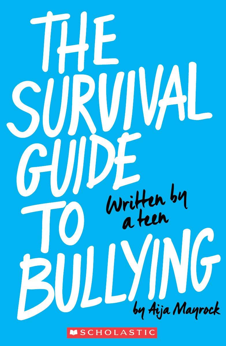 Scholastic The Survival Guide to Bullying: Written by a Teen (Revised Edition): Written by a Teen