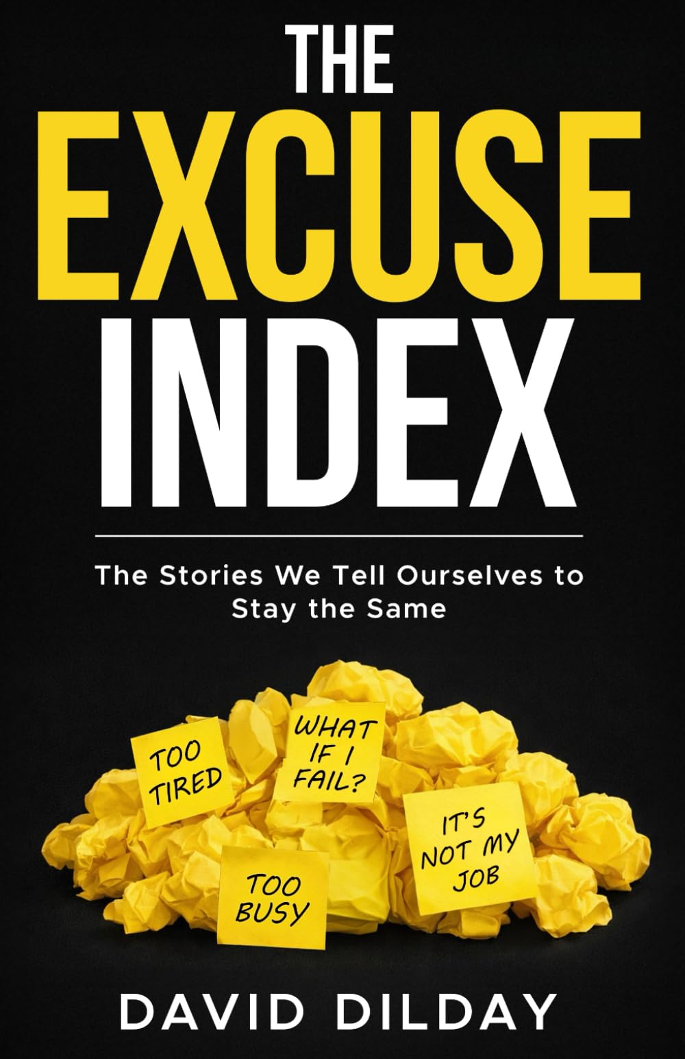 The Excuse Index: The Stories We Tell Ourselves to Stay the Same