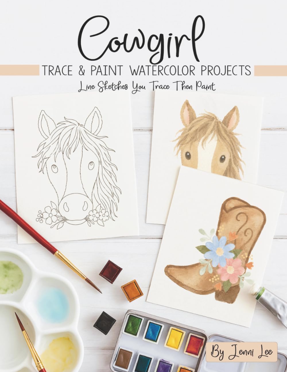 Cowgirls: Trace and Paint Watercolor Projects (Watercolor Trace and Paint Projects)