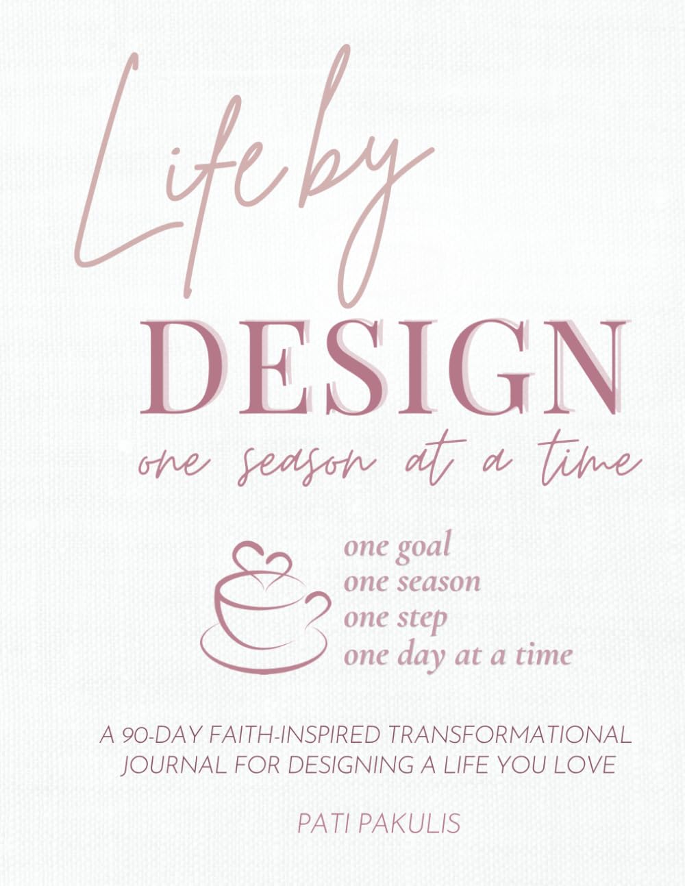 Life by Design: One Season at a Time      Paperback – January 1, 2026