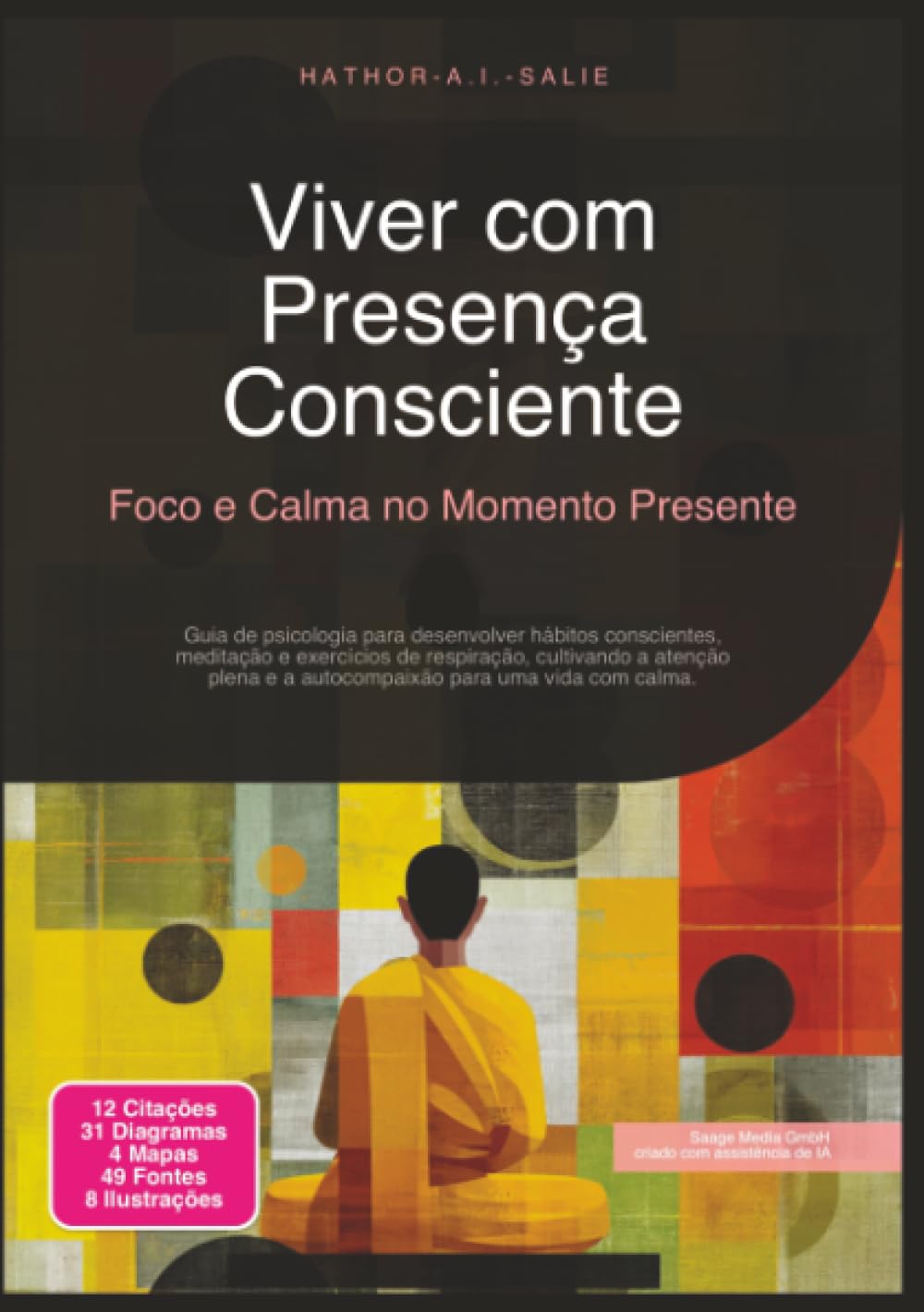 Viver com Presença Consciente: Foco e Calma no Momento Presente (Psicologia)