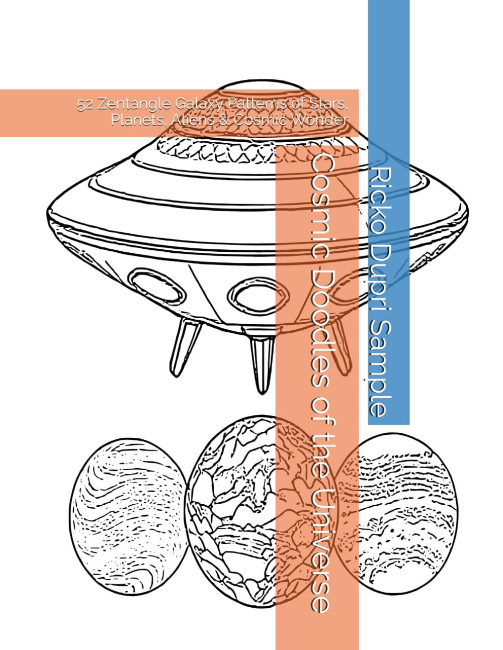Cosmic Doodles of the Universe: 52 Zentangle Galaxy Patterns of Stars, Planets, Aliens & Cosmic Wonder