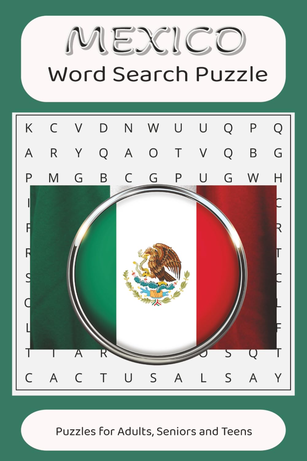 Mexico Word Search Puzzle: Word searches for Easy Read Print about Mexico, Mexico's Culture, Mexican Travel, Mexican Food and More/110 Pages, 6X9 ... For Vacation, Extra Time and Stress Relief.