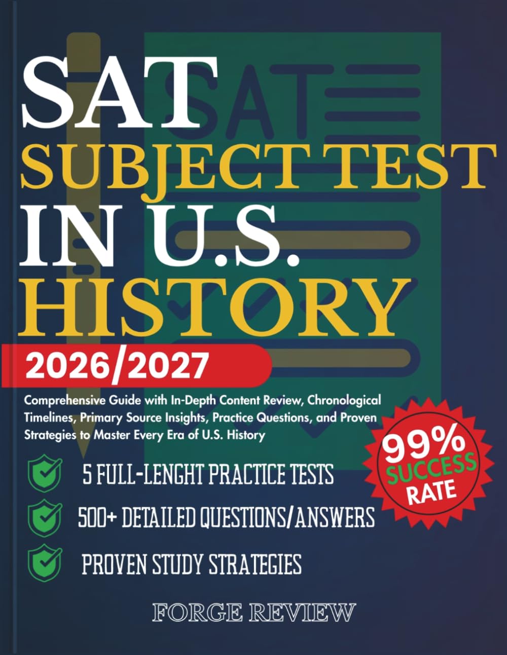 SAT Subject Test in U.S. History 2026/2027: Comprehensive Guide with In-Depth Content Review, Chronological Timelines, Primary Source Insights, ... to Master Every Era of U.S. History