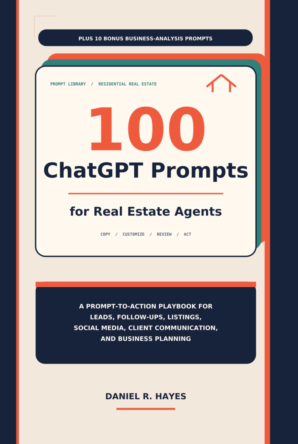 100 ChatGPT Prompts for Real Estate Agents: A Prompt-to-Action Playbook for Leads, Follow-Ups, Listings, Social Media, Client Communication and ... (AI Advantage for Real Estate Agents Series)