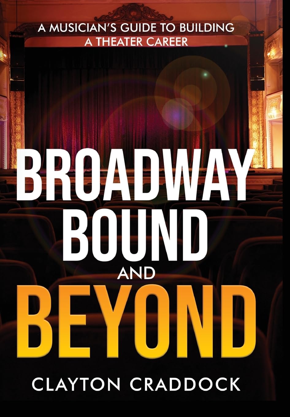 Broadway Bound and Beyond guide de carrière pour vivre du théâtre musical