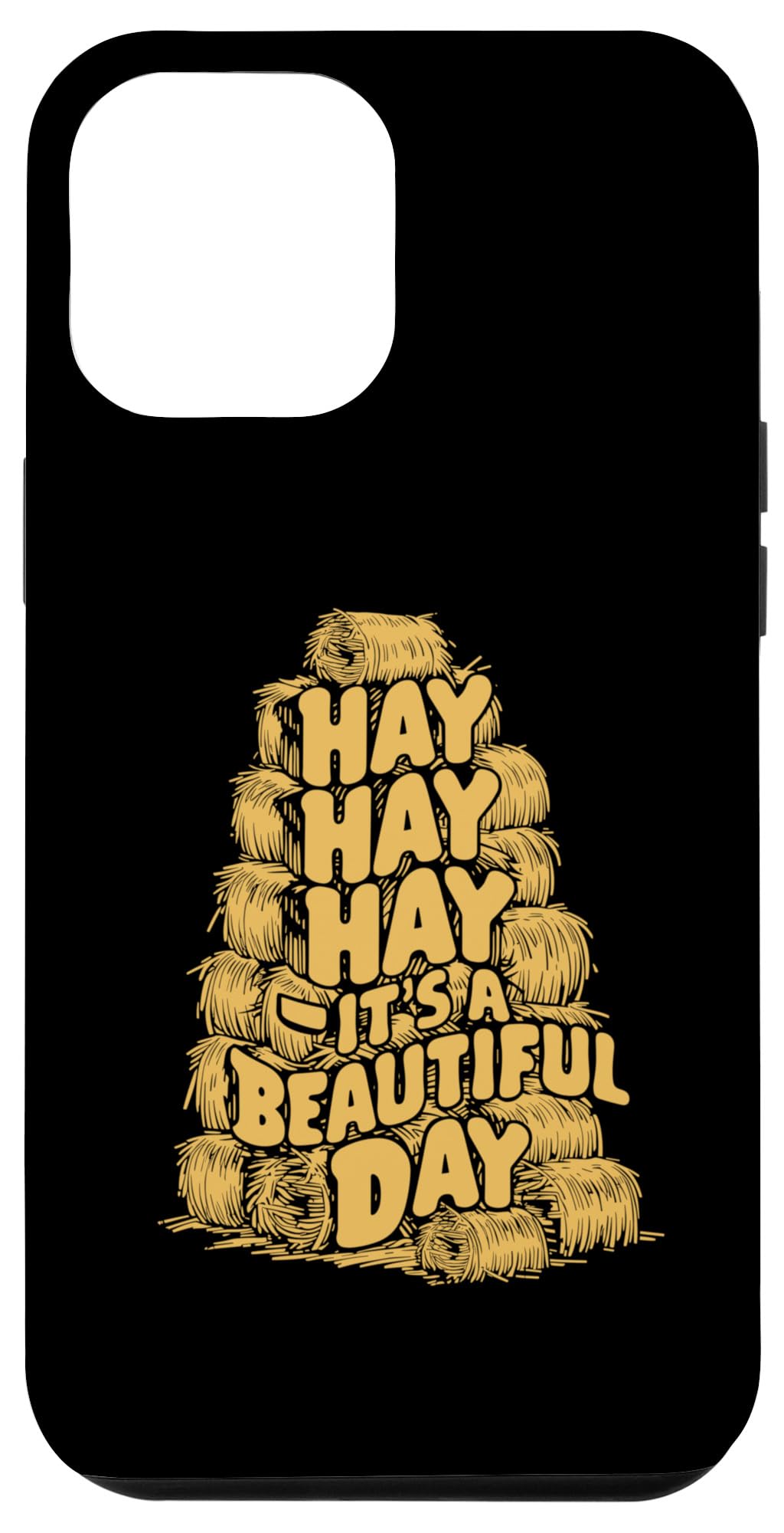 iPhone 15 Pro Max Hay Ist A Beautiful Day, Funny Hay Bale Farming Season Case