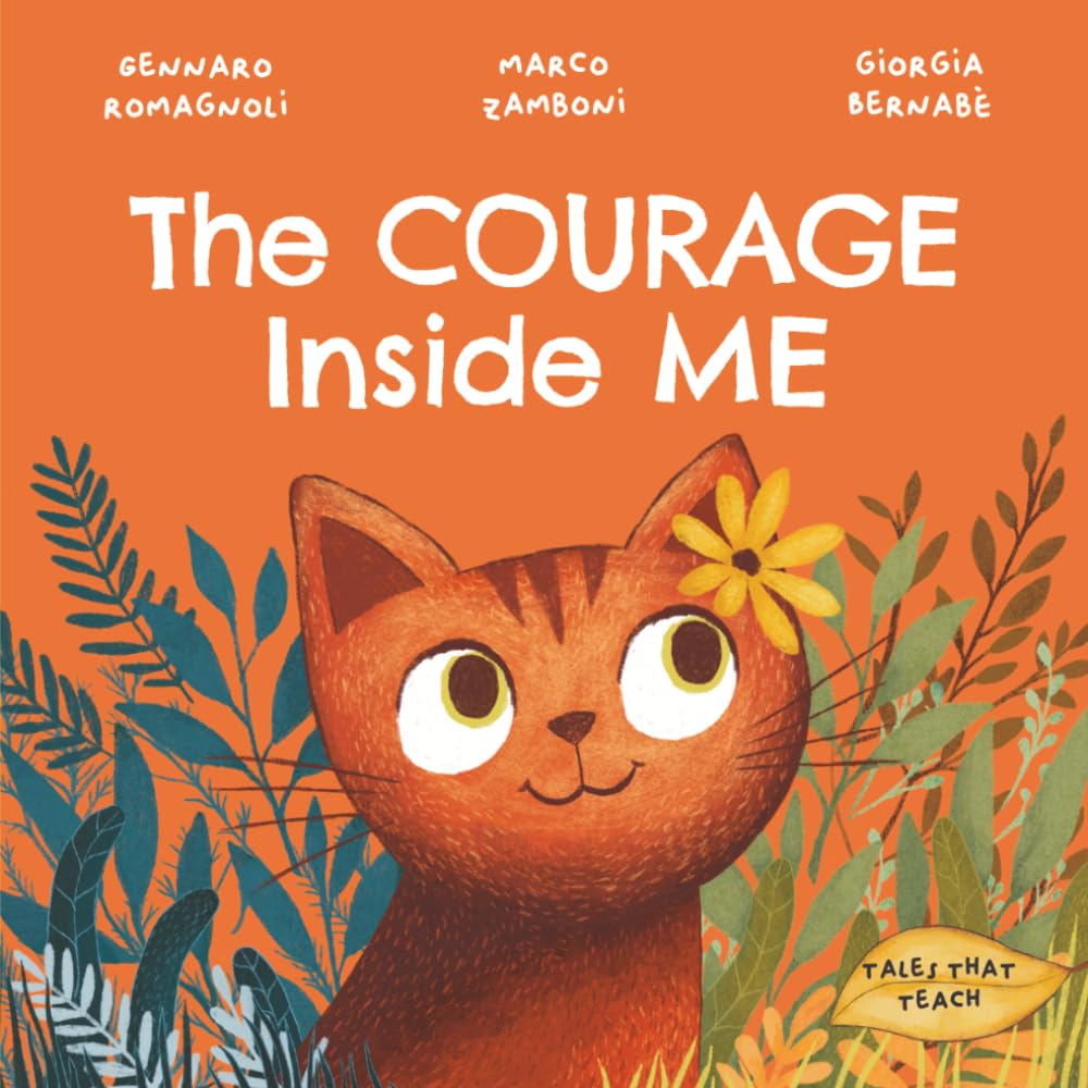 The Courage Inside Me: A Children’s Picture Book About Facing Fear, Building Courage, and Believing in Yourself (Storie per Crescere)