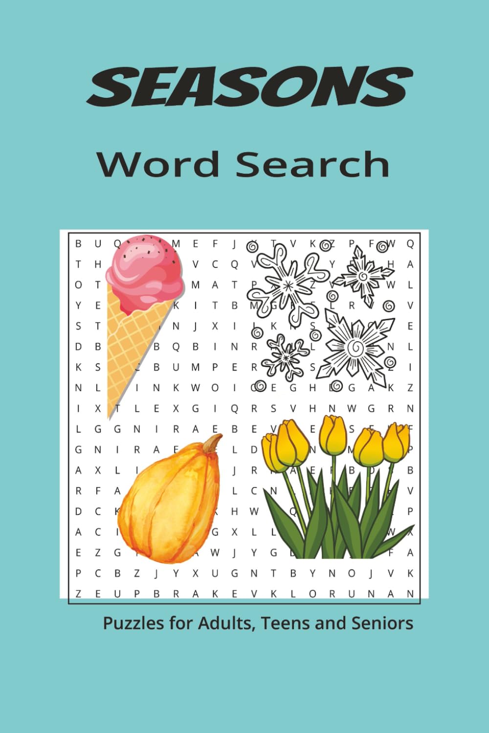 SEASONS WORD SEARCH: Word Search With Easy To Read Print About Seasons, Winter, Summer and more. 6 by 9 inches, 110 Pages, 50 Plus Puzzles.