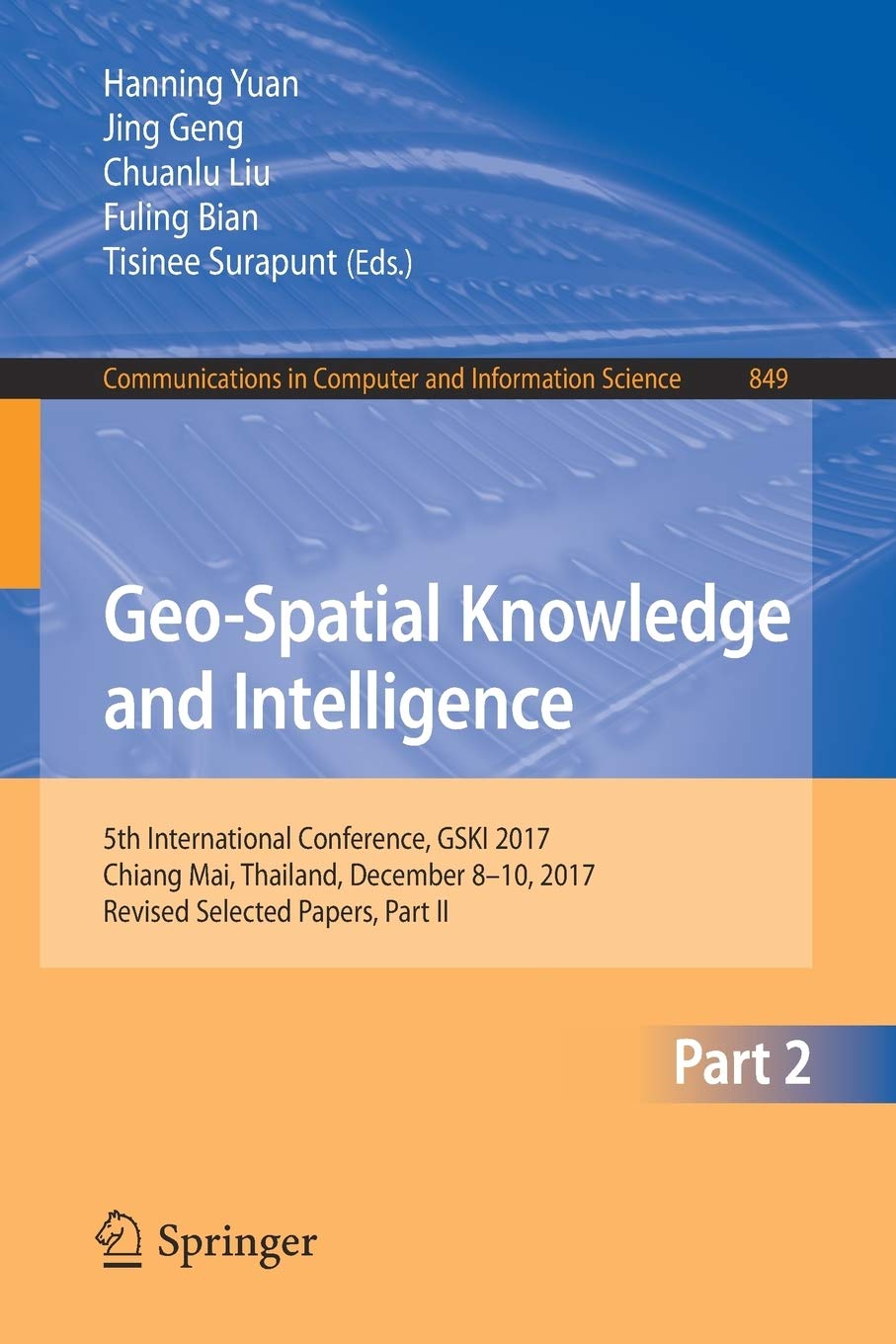 Geo-Spatial Knowledge and Intelligence: 5th International Conference, GSKI 2017, Chiang Mai, Thailand, December 8-10, 2017, Revised Selected Papers, Part II